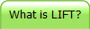 What is LIFT?